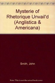Mysterie of Rhetorique Unvail'd (Anglistica & Americana)