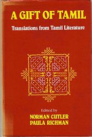 A Gift of Tamil: Translations of Tamil Literature