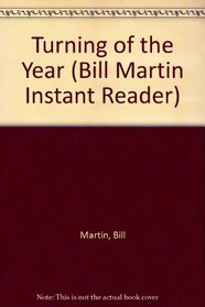 Turning of the Year (Bill Martin Instant Reader)