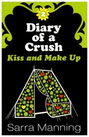 Kiss and Make Up (Diary of a Crush)