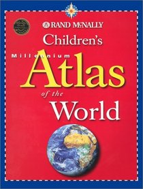 Rand McNally Children's Millennium Atlas of the World (World Atlas)