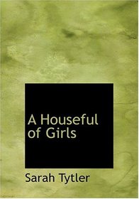A Houseful of Girls (Large Print Edition)