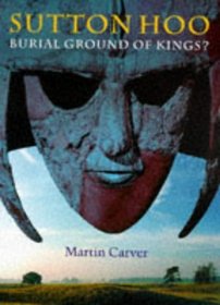 Sutton Hoo: burial ground of Kings?