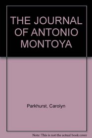 THE JOURNAL OF ANTONIO MONTOYA