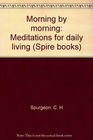 Morning by Morning: Meditations for Daily Living (Spire books)