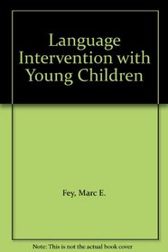 Language Intervention with Young Children