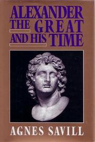 Alexander the Great and His Time (Dorset Oress Reprints Series)