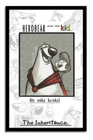Herobear And The Kid Volume 1: The Inheritance (Herobear and the Kid)