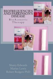 Biofrequencies and Parkinson's Disease: BioAcoustic Therapy