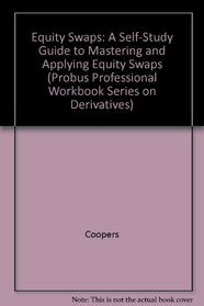 Equity Swaps: A Self-Study Guide to Mastering and Applying Equity Swaps (Probus Professional Workbook Series on Derivatives)
