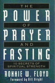 The Power of Prayer and Fasting (10 Sercrets of Spiritual Strength)