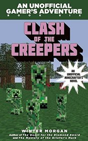 Clash of the Creepers (Unofficial Gamer's Adventure, Bk 6)