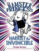 Hamster Princess, Harriet the Invincible