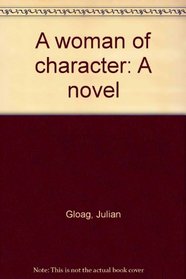 A woman of character: A novel
