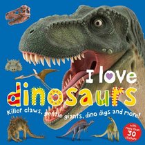 I Love Dinosaurs Sticker Book (I Love Sticker Books)