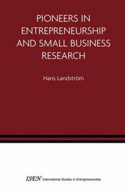 Pioneers in Entrepreneurship and Small Business Research (International Studies in Entrepreneurship)
