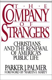 Company of Strangers : Christians  the Renewal of America's Public Life (Company of Strangers Ppr)