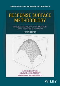 Response Surface Methodology: Process and Product Optimization Using Designed Experiments (Wiley Series in Probability and Statistics)