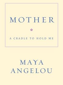 Mother : A Cradle to Hold Me