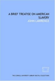 A Brief treatise on American slavery