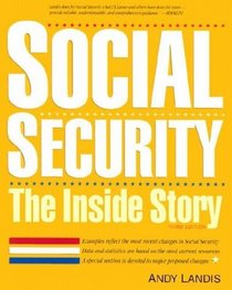 Social Security the Inside Story: An Expert Explains Your Rights and Benefits