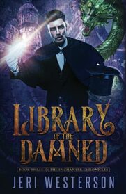 Library of the Damned (Enchanter Chronicles, Bk 3)