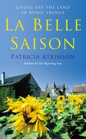 La Belle Saison: Living Off the Land in Rural France