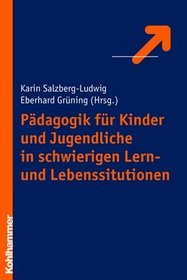Pdagogik fr Kinder- und Jugendliche in schwierigen Lern- und Lebenssituationen