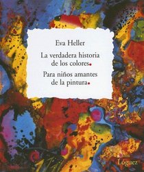 La Verdadera Historia De Los Colores/ The True History of Colors (Spanish Edition)