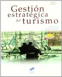 Gestion estrategica del turismo/ Strategic management for Travel and Tourism (Gestion Turistica) (Spanish Edition)