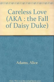 Careless Love (AKA : the Fall of Daisy Duke)