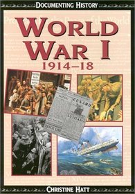 World War 1 1914-18 (Documenting History)