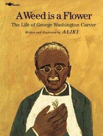 A Weed is a Flower: The Life of Washington Carver