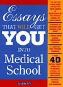 Essays That Will Get You into Medical School (Barron's Essays That Will Get You Into Medical School)