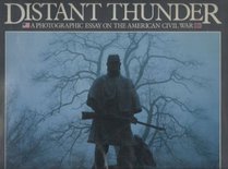 Distant Thunder: A Photographic Essay on the American Civil War
