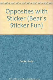 Bear's Sticker Book: Opposites (Bear's Sticker Fun)