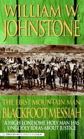 Blackfoot Messiah (First Mountain Man, Bk 7)