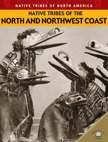 Native Tribes of the North and Northwest Coast (Johnson, Michael, Native Tribes of North America.)