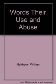 Words Their Use and Abuse (Essay index reprint series)