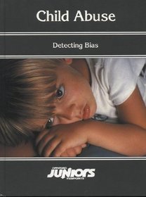 Opposing Viewpoints Juniors - Child Abuse: Detecting Bias (Opposing Viewpoints Juniors)