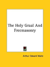 The Holy Graal and Freemasonry