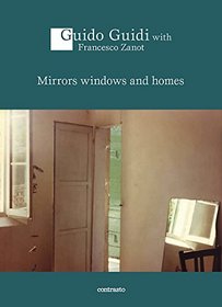 Guido Guidi: Mirrors Windows and Homes: Conversations (Logos)