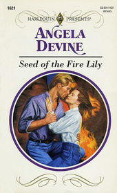 Seed of the Fire Lily (Harlequin Presents, No 1621)