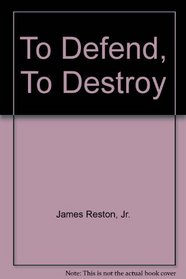 To Defend, To Destroy