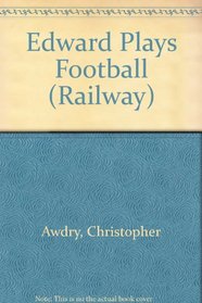 Edward Plays Football (Railway)
