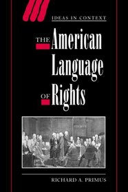 The American Language of Rights (Ideas in Context)