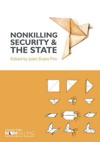 Nonkilling Security and the State (Nonkilling Studies) (Volume 10)