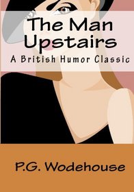 The Man Upstairs: A British Humor Classic