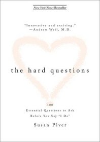 The Hard Questions: 100 Questions to Ask Before You Say  
