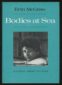 Bodies at Sea (Illinois Short Fiction)
